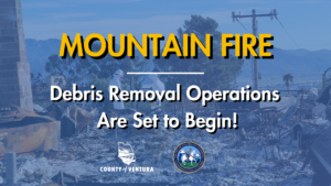 Image showing mountain fire debris removal notice with logos of County of Ventura and City of Camarillo. The background has debris and utility poles.