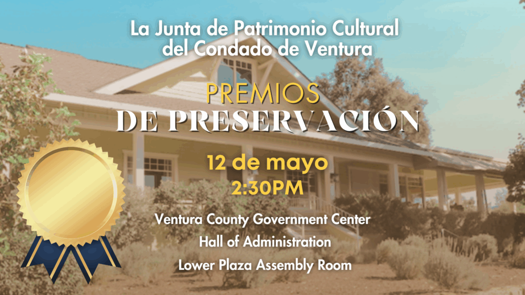 Evento de Premios de Preservación para la Junta de Patrimonio Cultural del Condado de Ventura el 12 de mayo de 2025 a las 2:30 PM.
