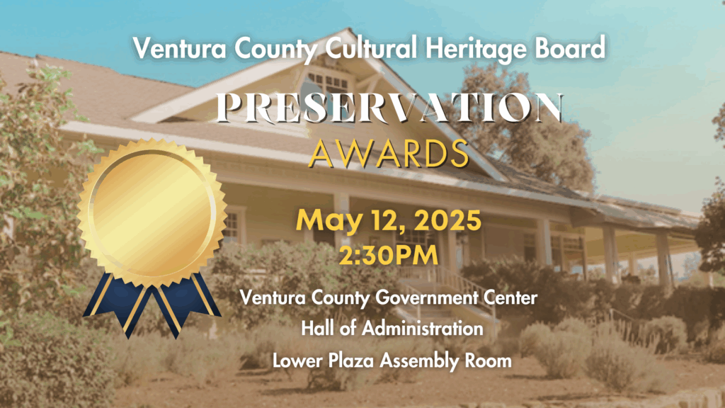 Preservation Awards event for Ventura County Cultural Heritage Board on May 12, 2025, 2:30 PM.