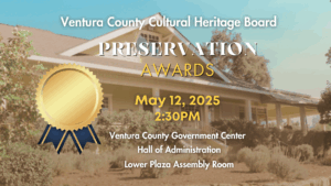 Preservation Awards event for Ventura County Cultural Heritage Board on May 12, 2025, 2:30 PM.
