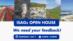 Collage of local landscapes with text 'ISAGs Open House, We need your feedback! Wednesday, May 7, 6:00 PM - 8:00 PM'
