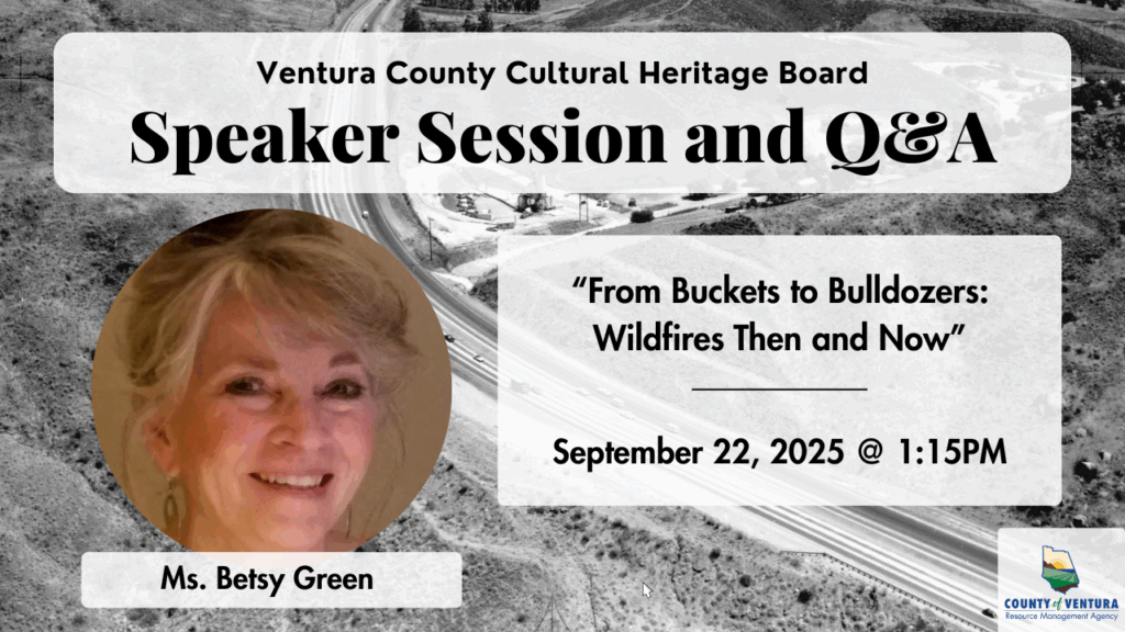 Flyer for Ventura County Cultural Heritage Board speaker session featuring Ms. Betsy Green on wildfires, scheduled for September 22, 2025, at 1:15 PM.