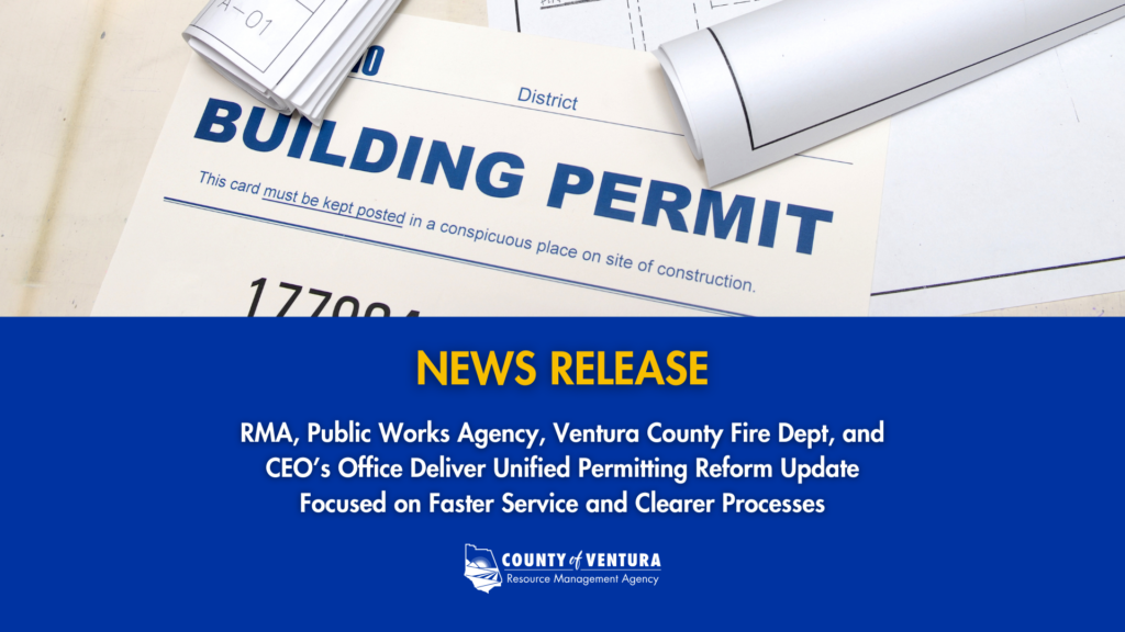 News release about Ventura County agencies delivering an update on unified permitting reform for faster service and clearer processes, featuring a building permit.