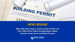 News release about Ventura County agencies delivering an update on unified permitting reform for faster service and clearer processes, featuring a building permit.