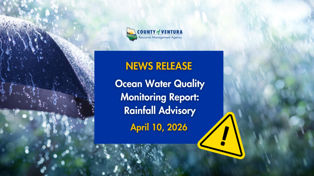 Press release graphic from the Ventura County Resource Management Agency announcing a rain advisory for the Ocean Water Quality Monitoring Program, dated April 10, 2026, with a caution warning symbol on a rainy background.