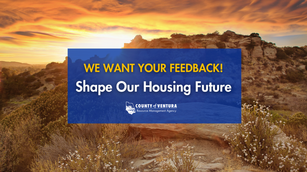 Blue banner with yellow and white text requesting feedback for housing future, featuring County of Ventura Resource Management Agency logo over a scenic sunset landscape with rocks.