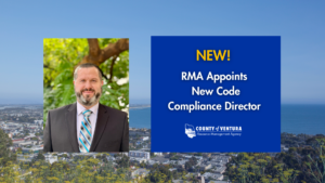 Announcement graphic for County of Ventura RMA appointing a new Code Compliance Director, featuring a photo of the director and a blue text box with "NEW! RMA Appoints New Code Compliance Director".
