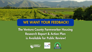 Blue banner with yellow text "WE WANT YOUR FEEDBACK!" over green background announcing Ventura County Farmworker Housing Research Report & Action Plan available for public review, with agency logos below.